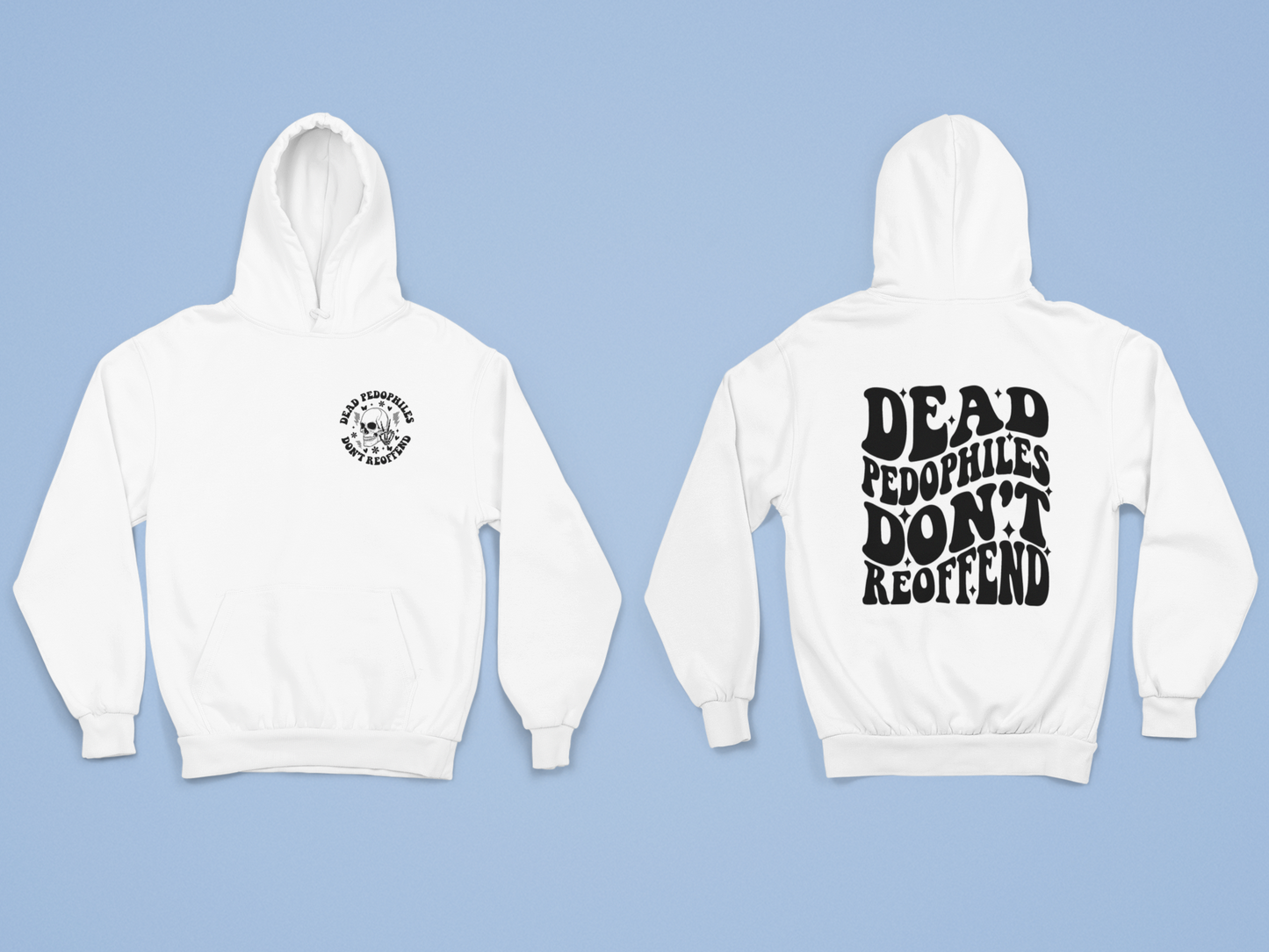 Dead Pedophiles Don’t Reoffend Hoodie T-Shirt – Bold Awareness Statement Graphic Apparel – Unisex Heavyweight Fleece Sweatshirt 11 series