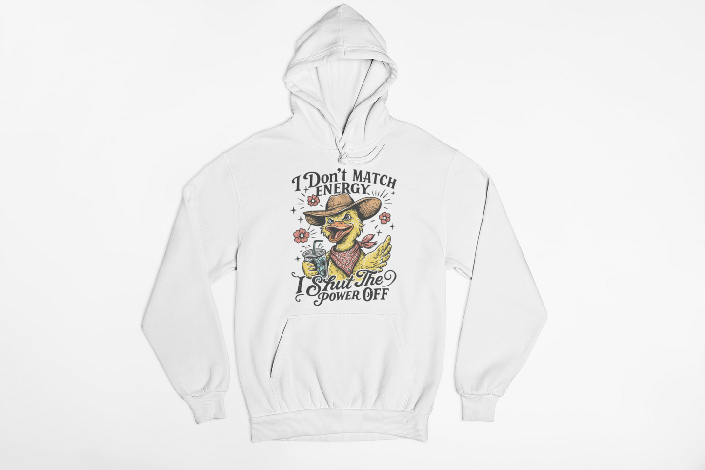 I Don’t Match Energy, I Shut the Power Off Funny Duck Hoodie – Sarcastic Western Graphic Sweatshirt, Attitude Humor Pullover, Cowboy Duck Unisex Heavyweight Fleece