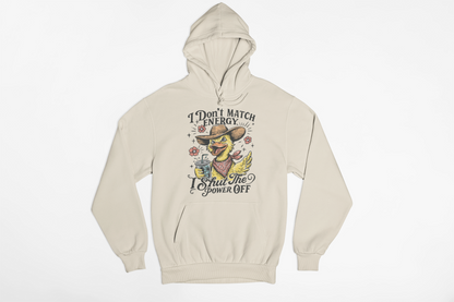 I Don’t Match Energy, I Shut the Power Off Funny Duck Hoodie – Sarcastic Western Graphic Sweatshirt, Attitude Humor Pullover, Cowboy Duck Unisex Heavyweight Fleece