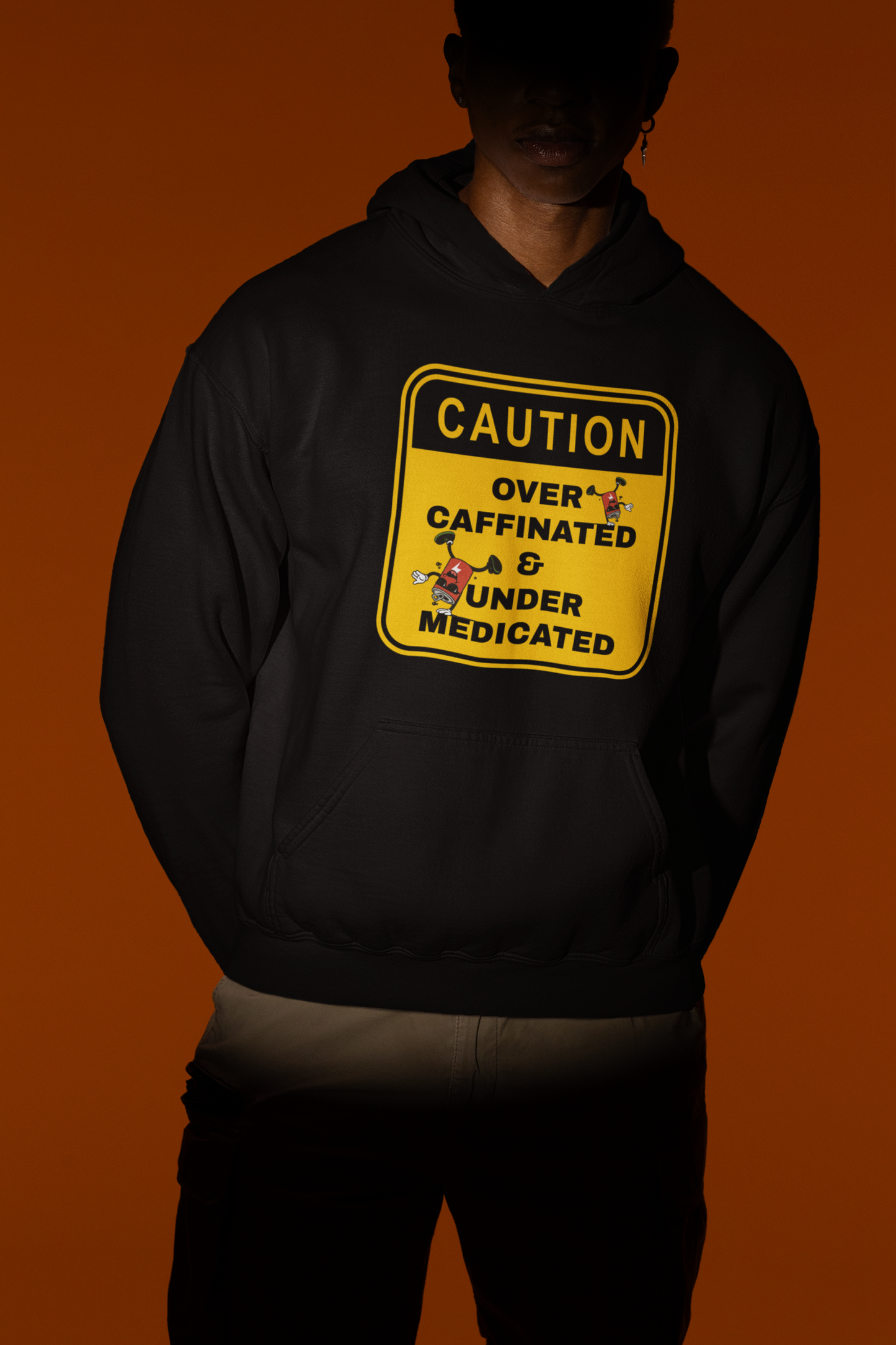 Over-Caffeinated & Under-Medicated – Proceed With Caution Casual Only