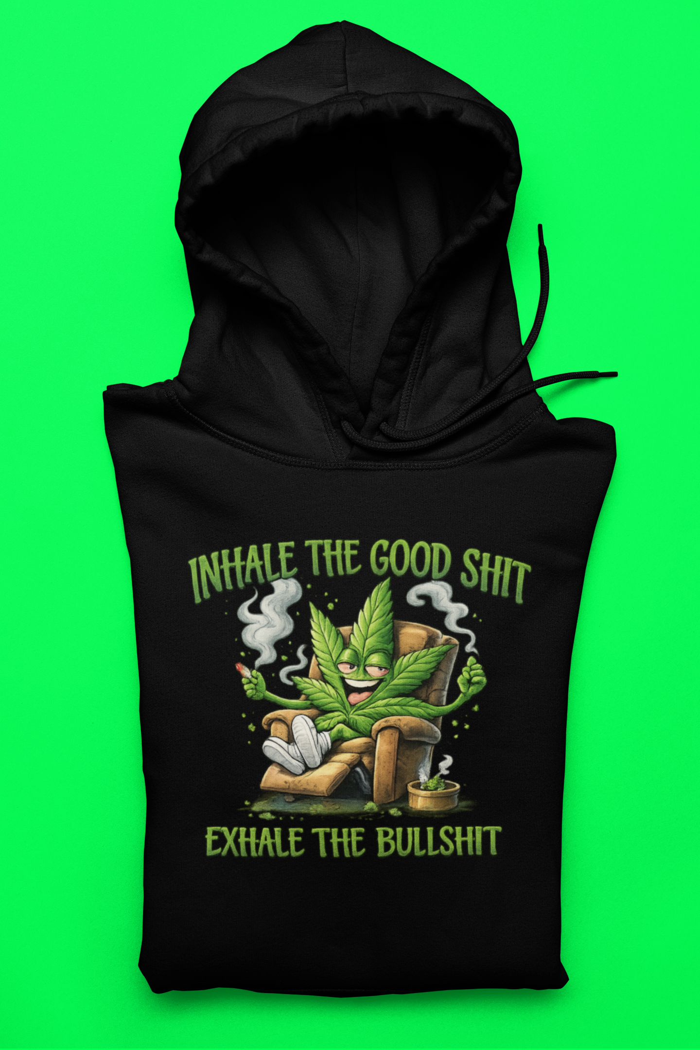 Inhale the Good Sht  – Exhale the Bullsht Edition Casual Only